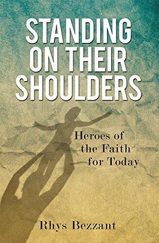 Standing on Their Shoulders: Heroes of the Faith for Today