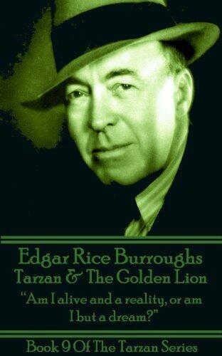 Tarzan & The Golden Lion: "Am I alive and a reality, or am I but a dream?"