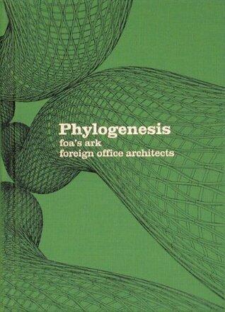 Phylogenesis Foa's Ark: Foreign Office Architects