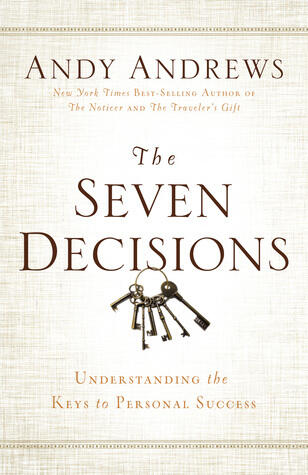 The Seven Decisions: Understanding the Keys to Personal Success