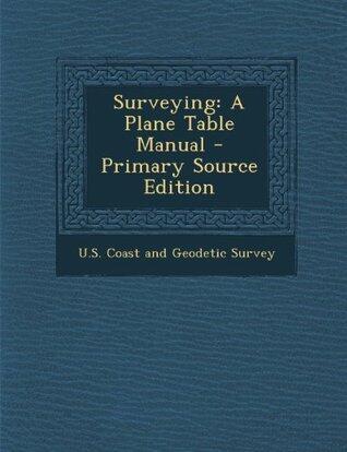 Surveying: A Plane Table Manual