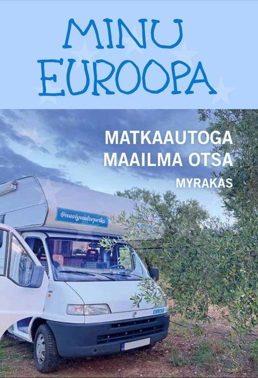 Minu Euroopa: Matkaautoga Maailma Otsa