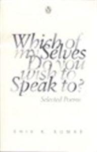 Which of My Selves Do You Wish to Speak To? Selected Poems