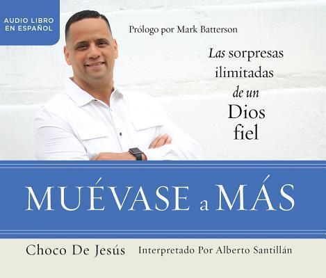 Muévase a Más (Move into More): Las sorpresas ilimitadas de un Dios fiel