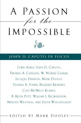 A Passion for the Impossible: John D. Caputo in Focus