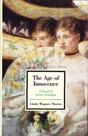 The Age of Innocence: A Novel of Ironic Nostaglia