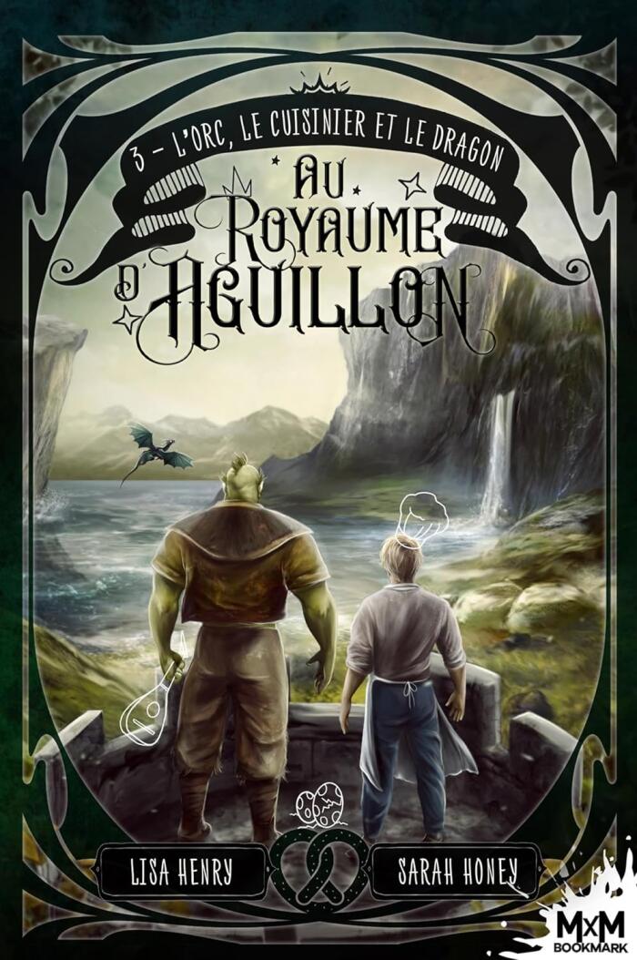 L'Orc, le cuisinier et le dragon: Au royaume d'Aguillon, T3