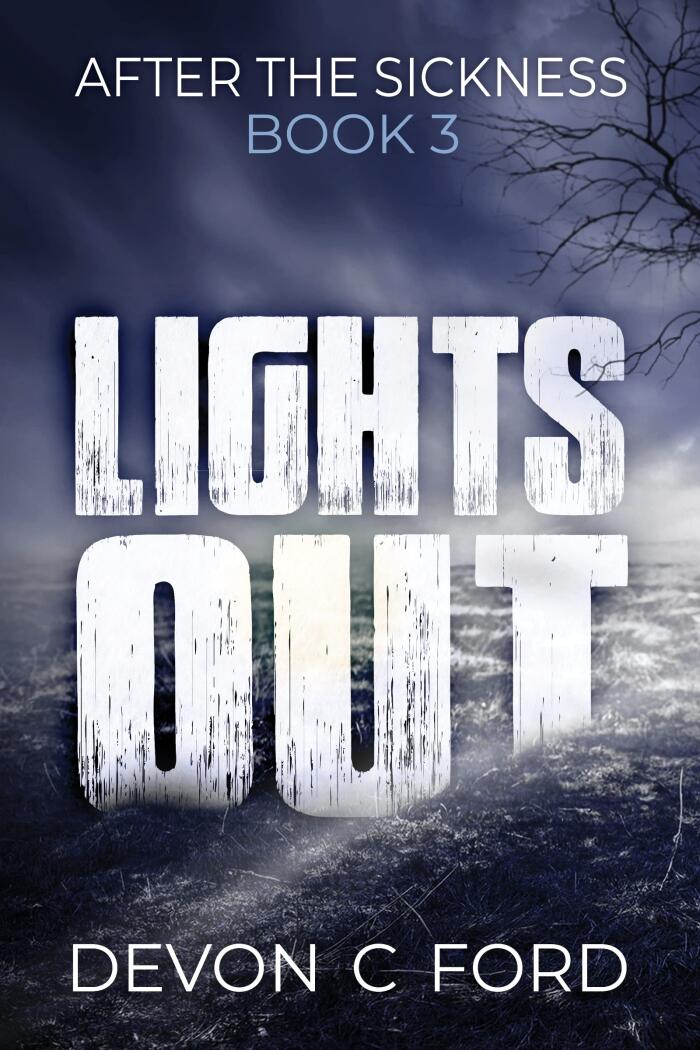 LIGHTS OUT: Book 3 (After the Sickness)
