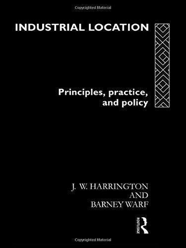 Industrial Location: Principles, Practice and Policy