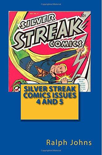 Silver Streak Comics: Issues 4 and 5
