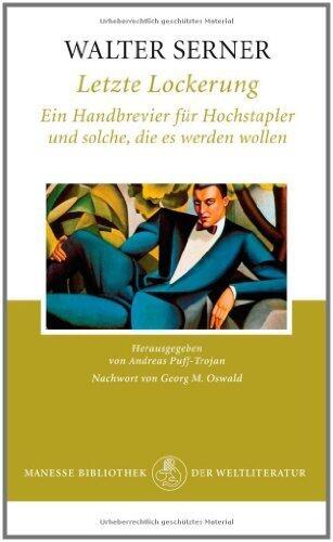 Letzte Lockerung: Ein Handbrevier für Hochstapler und solche, die es werden wollen
