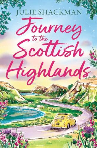 Journey to the Scottish Highlands: Escape to the Scottish Highlands with a brand new contemporary romance for spring 2026