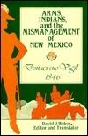Arms, Indians, and the Mismanagement of New Mexico