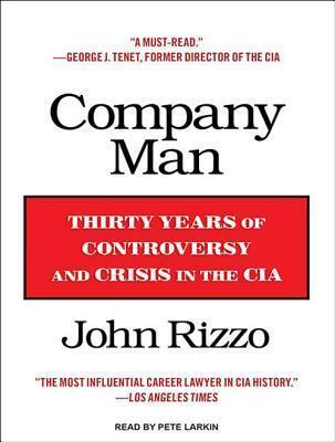 Company Man: Thirty Years of Controversy and Crisis in the CIA: Library Edition