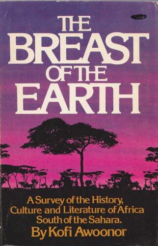 The Breast of the Earth: A Survey of the History, Culture, and Literature of Africa South of the Sahara