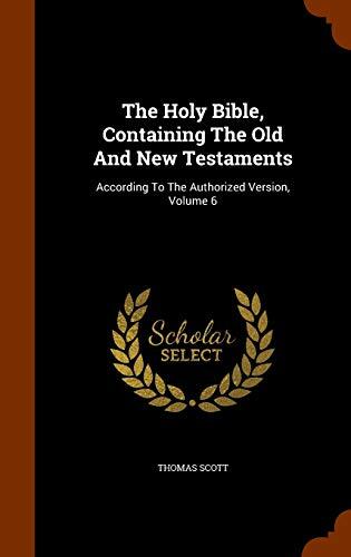 The Holy Bible, Containing The Old And New Testaments: According To The Authorized Version, Volume 6
