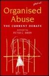 Organised Abuse: The Current Debate