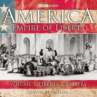 America, Empire of Liberty, Volume 1: Liberty & Slavery