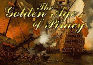 The Golden Age of Piracy: A Short History of Privateers, Buccaneers and Pirates in the Caribbean