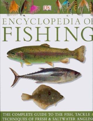The Dorling Kindersley (Dk) Encyclopedia of Fishing