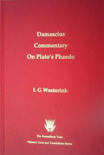 The Greek Commentaries on Plato's Phaedo: Damascius (Volume 2)
