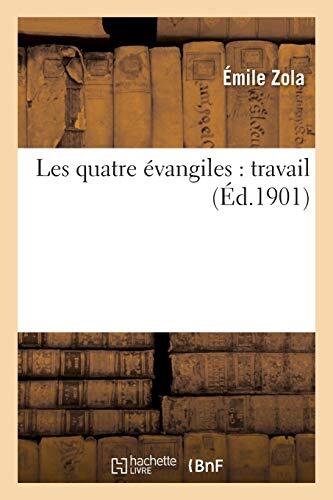 Les Quatre Évangiles: Travail