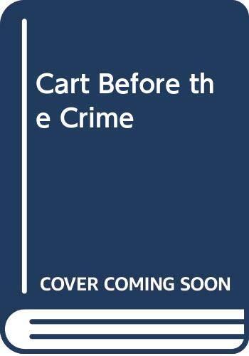 The Cart Before the Crime