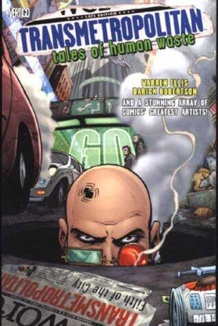 Transmetropolitan: Tales of Human Waste by Warren Ellis