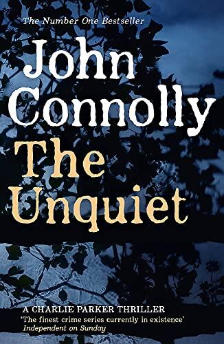 The Unquiet: Private Investigator Charlie Parker hunts evil in the sixth book in the globally bestselling series