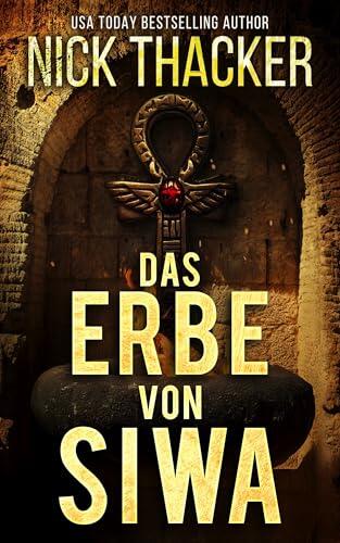 Das Erbe von Siwa (Harvey Bennett Thriller - Deutsch 12)
