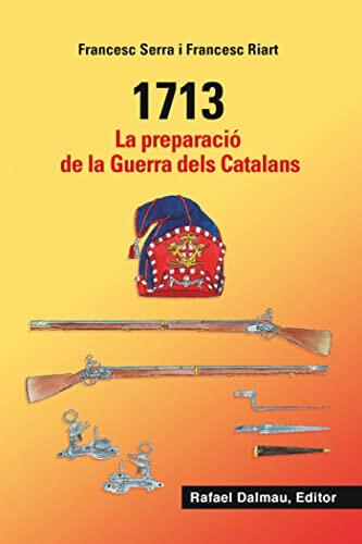 1713: La preparació de la Guerra dels Catalans