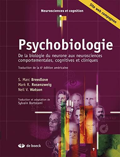 Psychobiologie: De la Biologie du Neurone aux Neurosciences Comportamentales, Cognitives et Cliniques