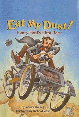 Eat My Dust!: Henry Ford's First Race (Step Into Reading: A Step 3 Book