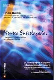 Mentes Entrelaçadas - Experiências extra-sensoriais na realidade quântica