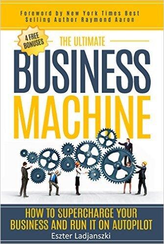 The Ultimate Business Machine: How To Supercharge Your Business And Run It On Autopilot