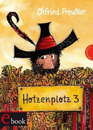 Hotzenplotz 3: Schluss mit der Räuberei: gebundene Ausgabe bunt illustriert, ab 6 Jahren