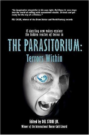 The Parasitorium: Terrors Within - 15 Dazzling New voices explore the hidden reaches of terror