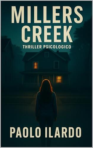 Millers Creek: Thriller psicologico tra misteri e segreti di una piccola cittadina