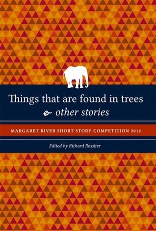 Things That Are Found in Trees & Other Stories