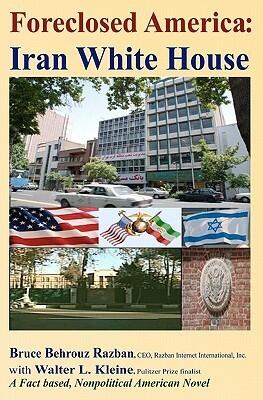 Foreclosed America: Iran White House