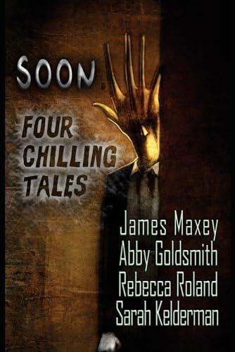 Soon: Four Chilling Tales: Four Horror Stories