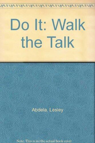 Do It: Walk the Talk