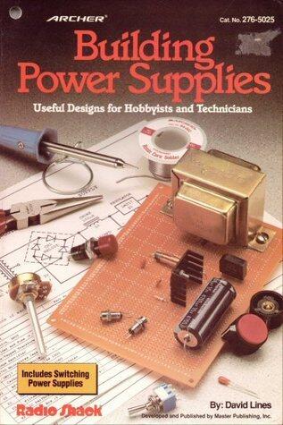 Building Power Supplies, Useful Designs for Hobbyists and Technicians