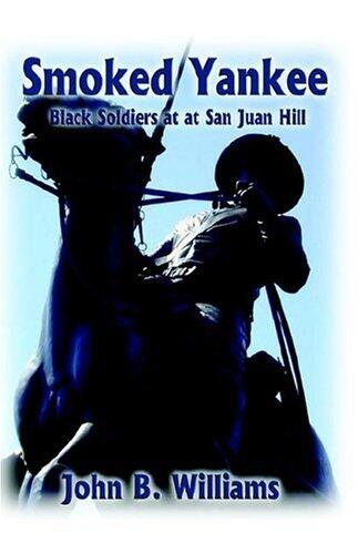 Smoked Yankee: Black Soldiers at San Juan Hill