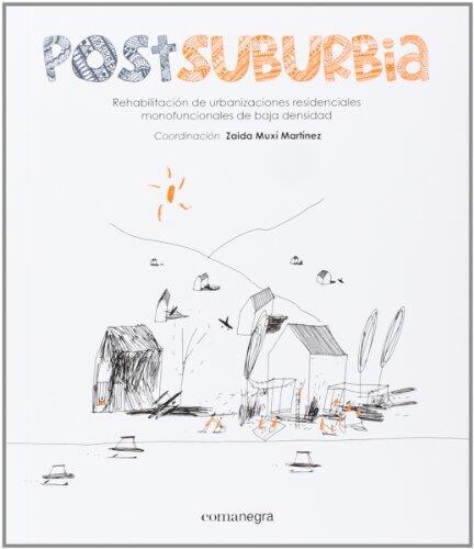 Postsuburbia: Rehabilitación de urbanizaciones residenciales monofuncionales de baja densidad