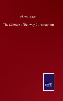 The Science of Railway Construction