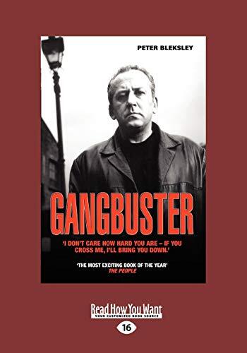 Gangbuster: 'I Don't Care How Hard You Are - If You Cross Me, I'll Bring You Down.'