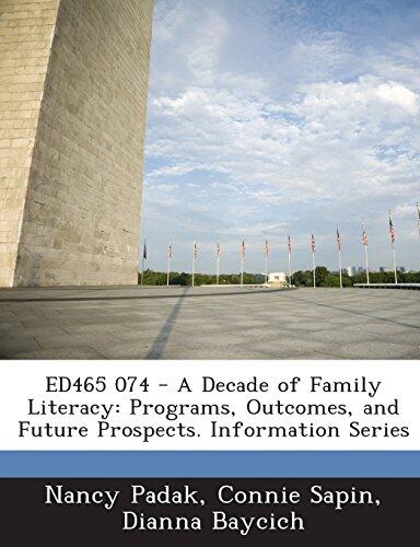 ED465 074 - A Decade of Family Literacy: Programs, Outcomes, and Future Prospects. Information Series