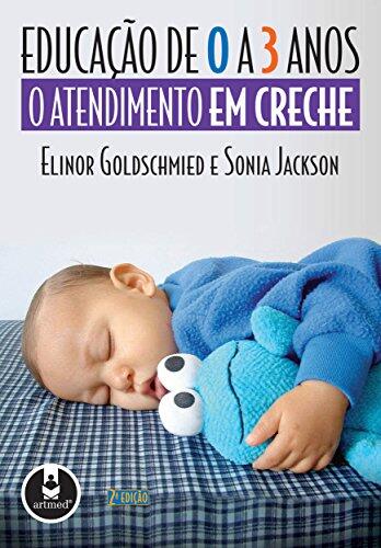 Educação de 0 a 3 Anos: O Atendimento em Creche