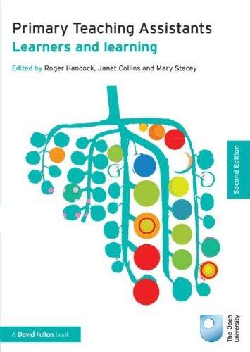 Primary Teaching Assistants: Learners and learning (Published in Association with the Open University) by Roger Hancock (Editor), Janet Collins (Editor), Mary Stacey (Editor) (19-Nov-2012) Paperback